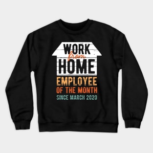 Work From Home Employee Of The Month Lockdown Crewneck Sweatshirt